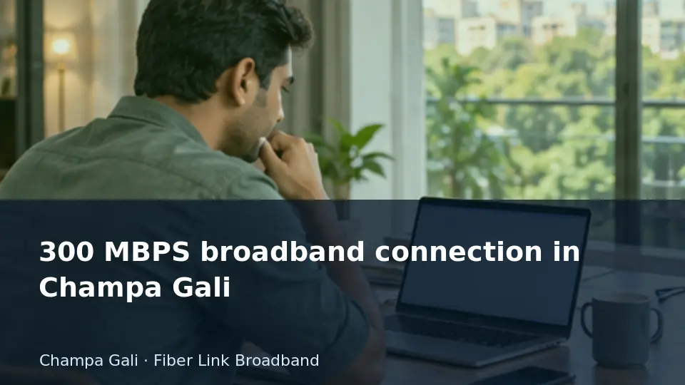 300 MBPS broadband connection in Champa Gali guide