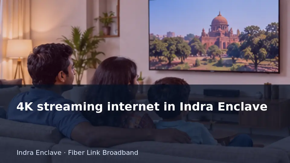 4K streaming internet in Indra Enclave guide