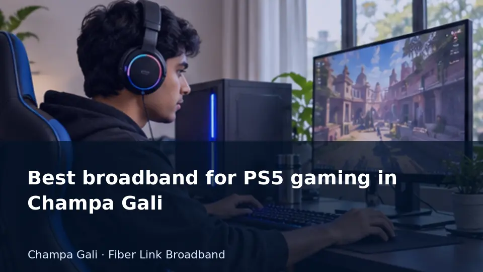 Best broadband for PS5 gaming in Champa Gali guide