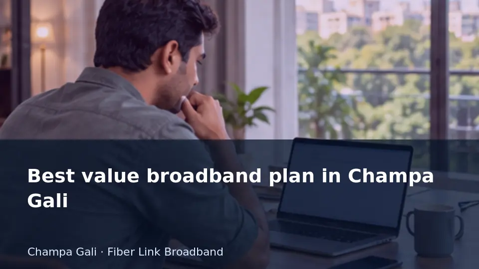 Best value broadband plan in Champa Gali guide