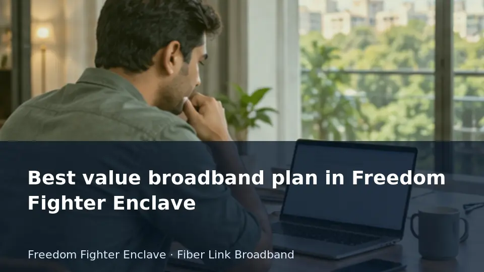 Best value broadband plan in Freedom Fighter Enclave guide