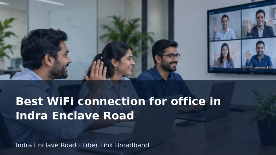 Best WiFi connection for office in Indra Enclave Road guide