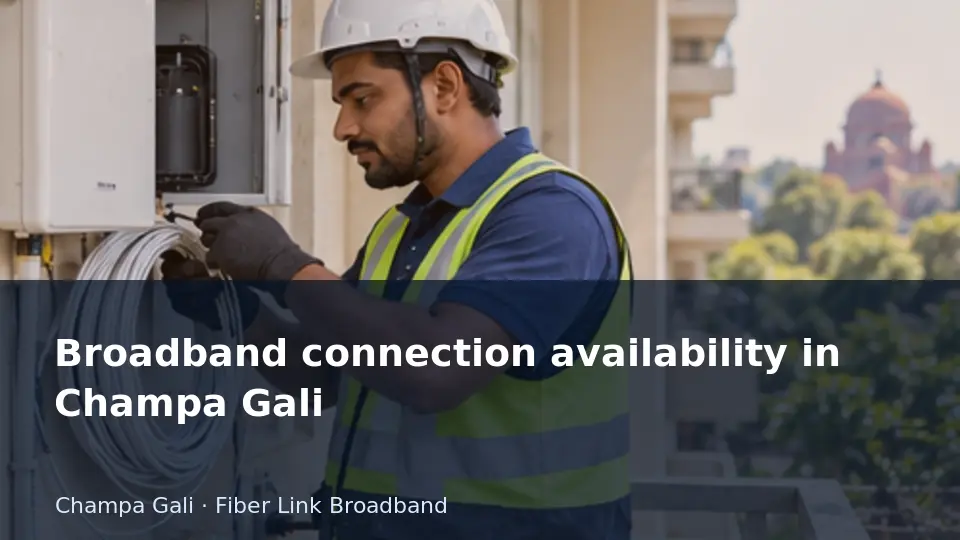 Broadband connection availability in Champa Gali guide