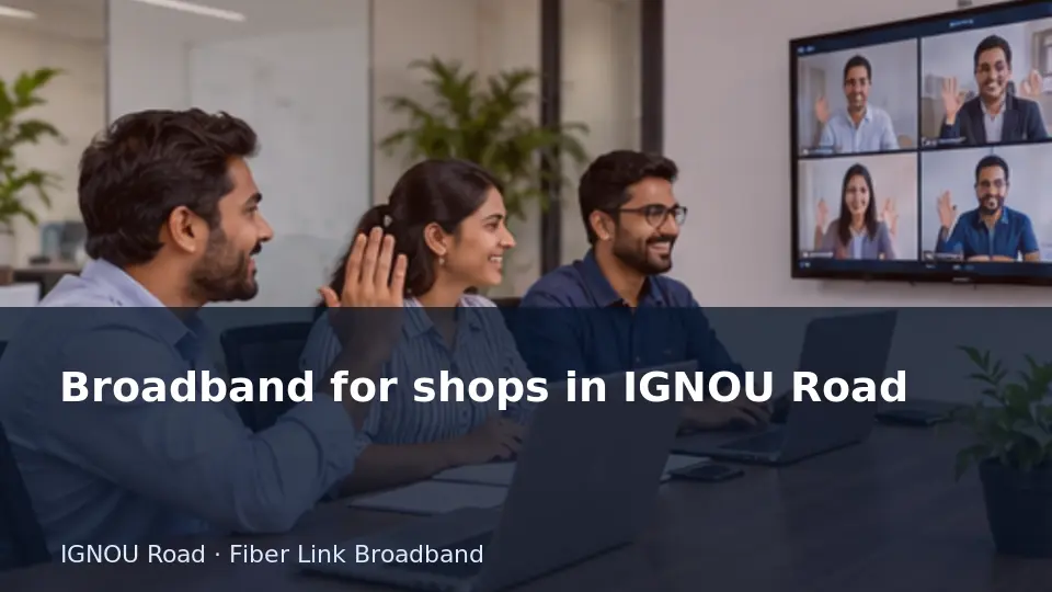Broadband for shops in IGNOU Road guide