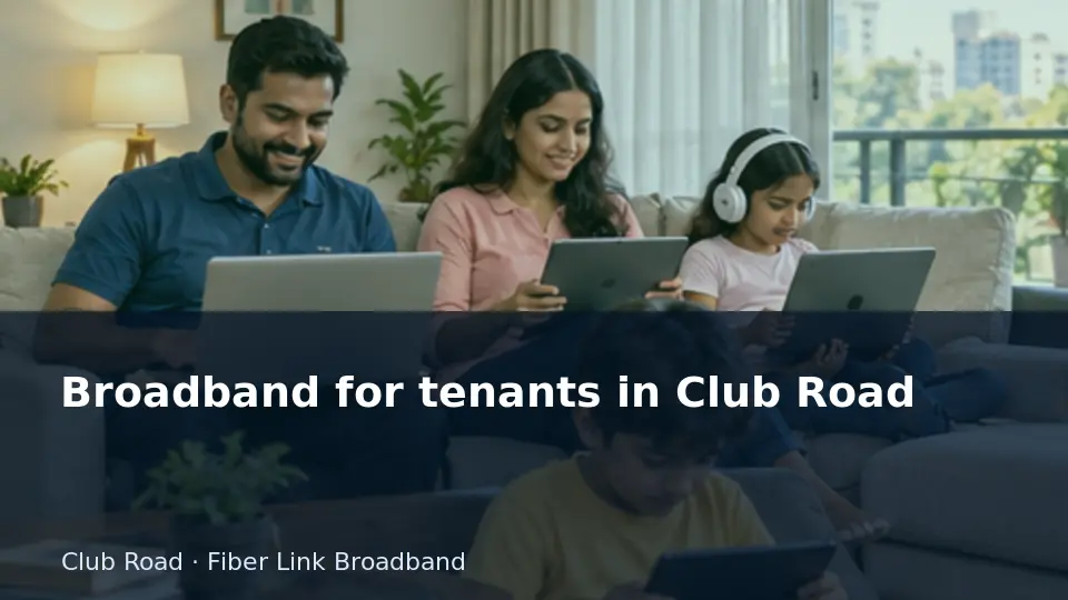 Broadband for tenants in Club Road guide