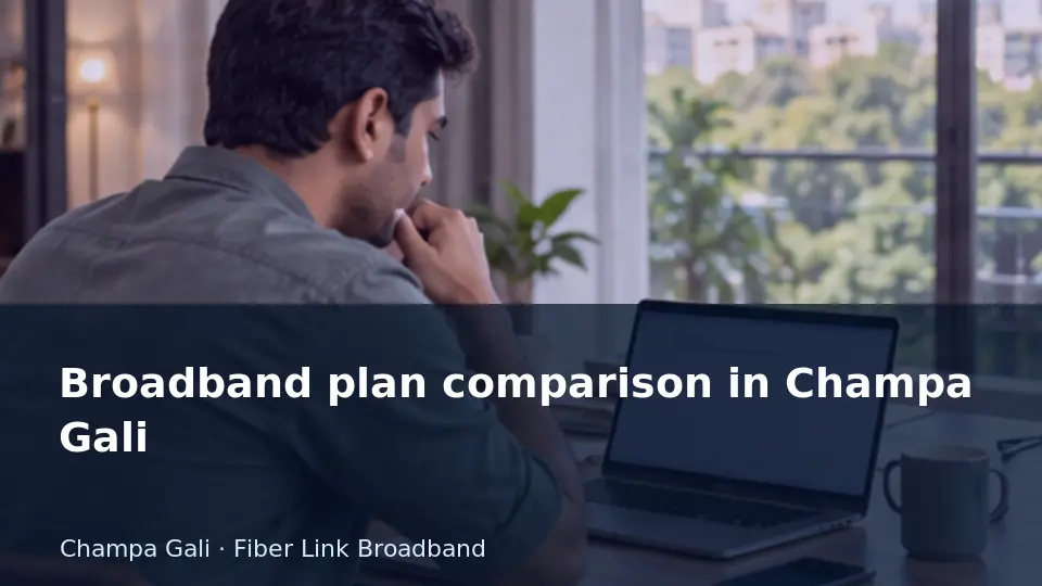 Broadband plan comparison in Champa Gali guide