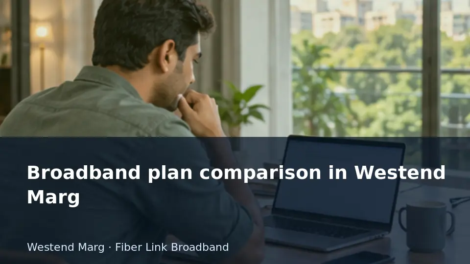 Broadband plan comparison in Westend Marg guide
