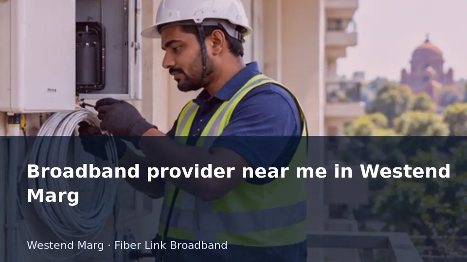 Broadband provider near me in Westend Marg guide