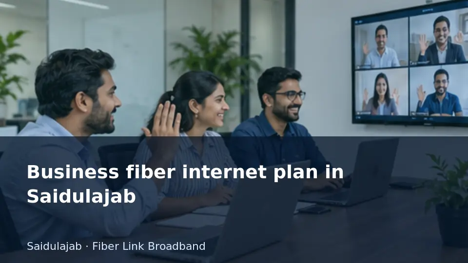 Business fiber internet plan in Saidulajab guide