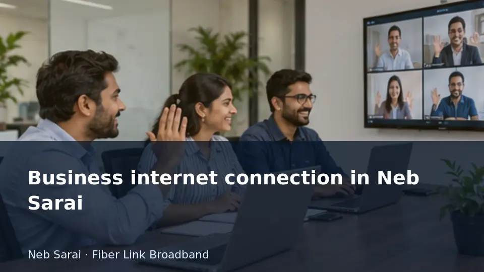 Business internet connection in Neb Sarai guide