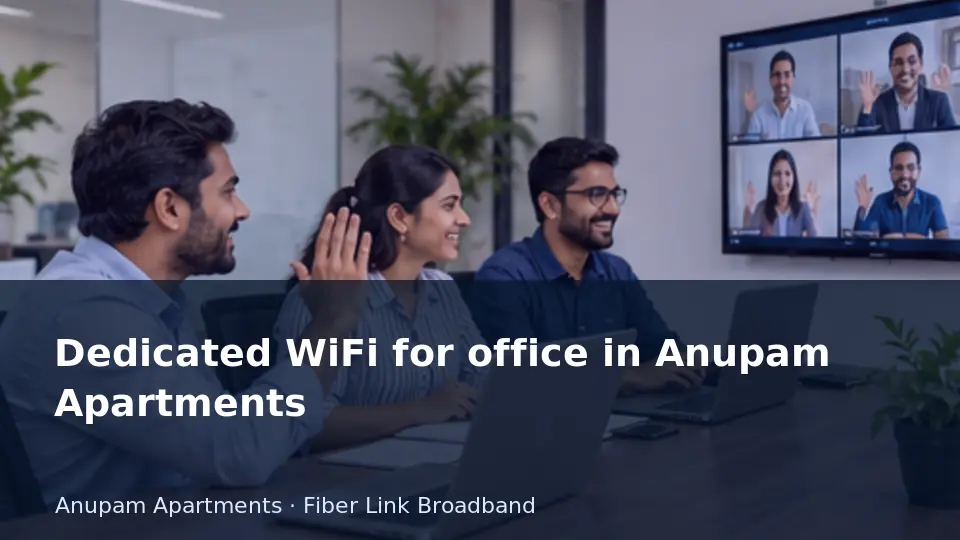 Dedicated WiFi for office in Anupam Apartments guide