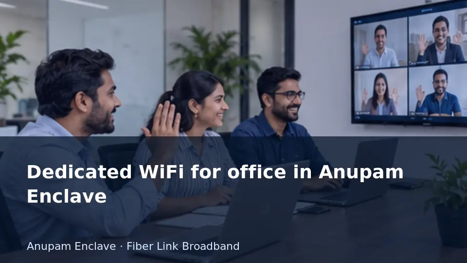 Dedicated WiFi for office in Anupam Enclave guide