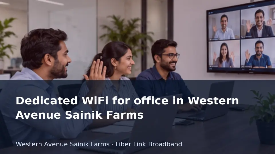 Dedicated WiFi for office in Western Avenue Sainik Farms guide