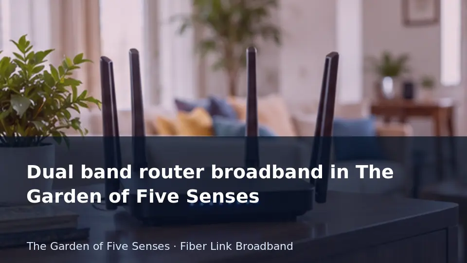 Dual band router broadband in The Garden of Five Senses guide