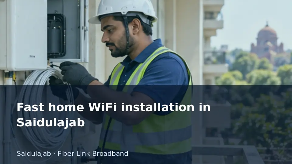 Fast home WiFi installation in Saidulajab guide