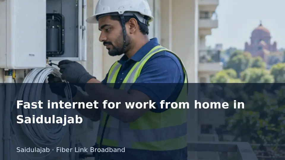 Fast internet for work from home in Saidulajab guide