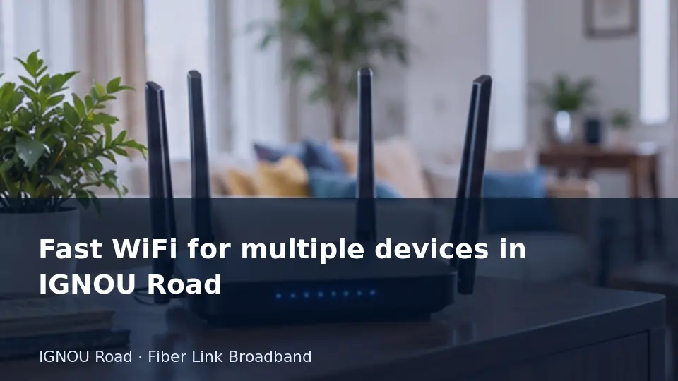 Fast WiFi for multiple devices in IGNOU Road guide