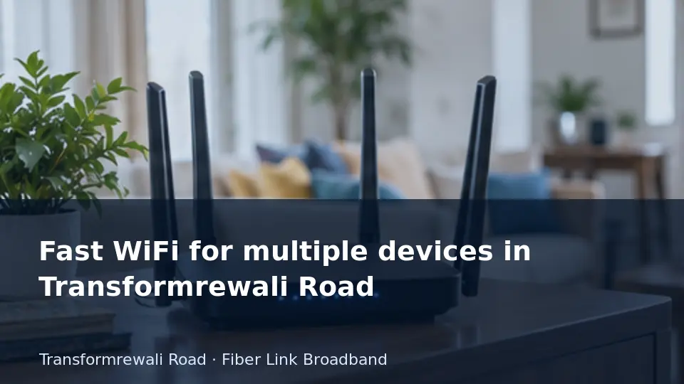 Fast WiFi for multiple devices in Transformrewali Road guide