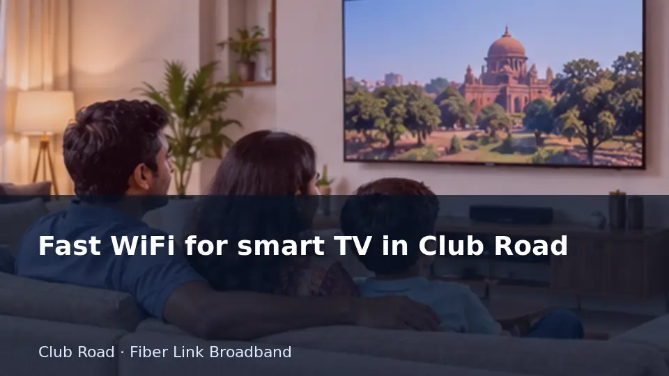 Fast WiFi for smart TV in Club Road guide