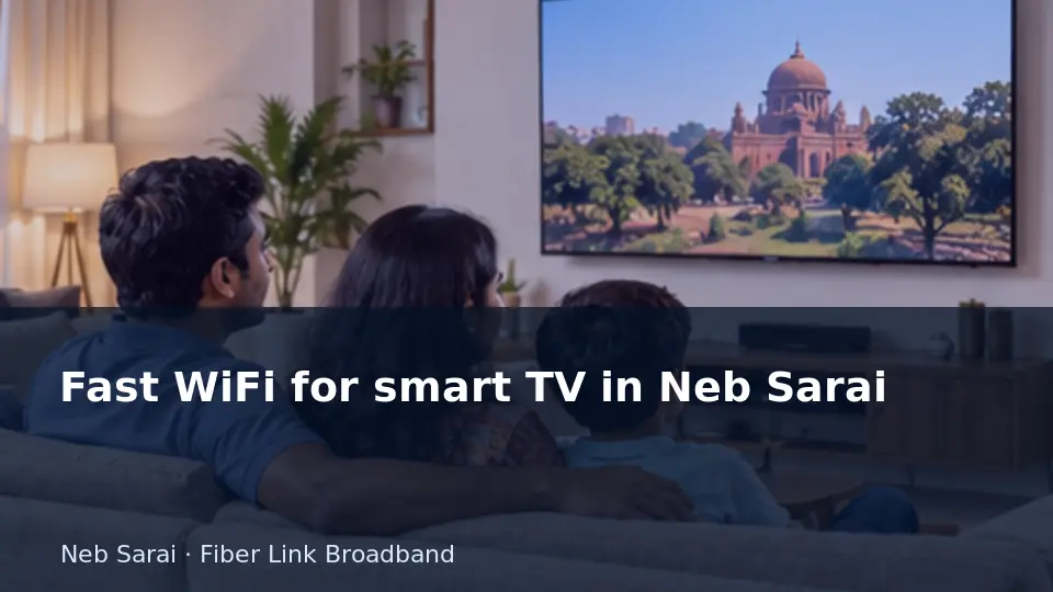 Fast WiFi for smart TV in Neb Sarai guide