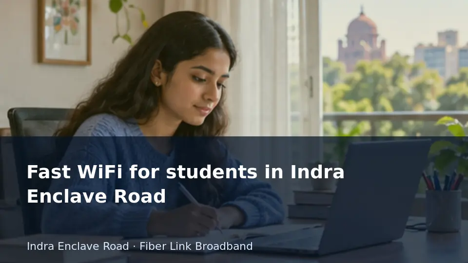 Fast WiFi for students in Indra Enclave Road guide