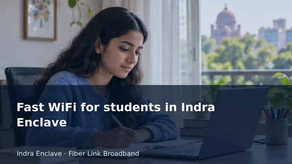 Fast WiFi for students in Indra Enclave guide