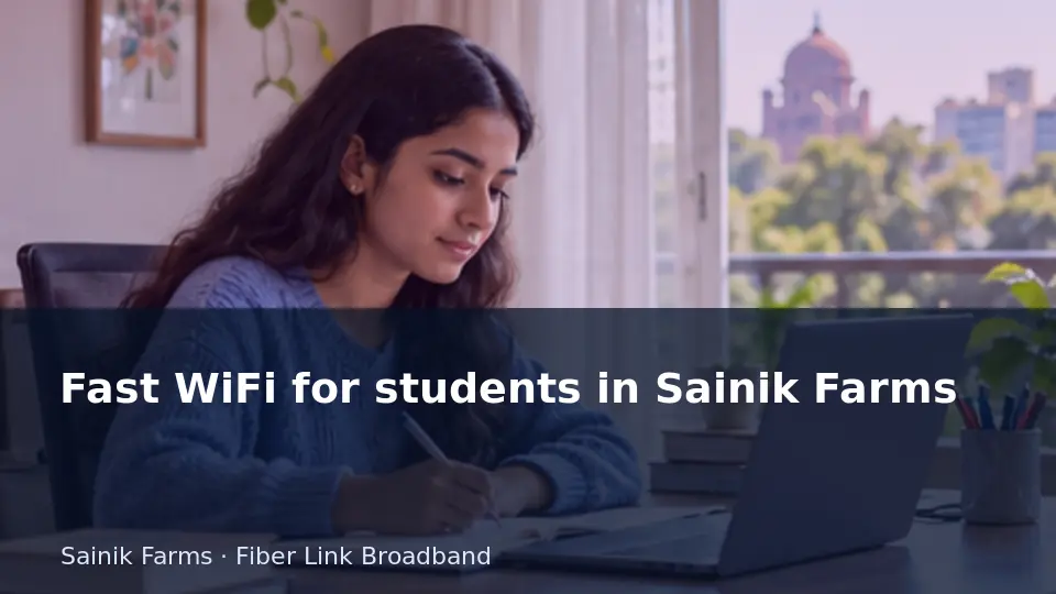 Fast WiFi for students in Sainik Farms guide