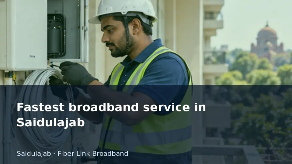 Fastest broadband service in Saidulajab guide