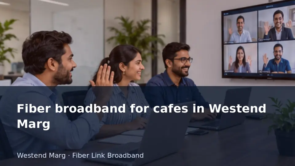 Fiber broadband for cafes in Westend Marg guide