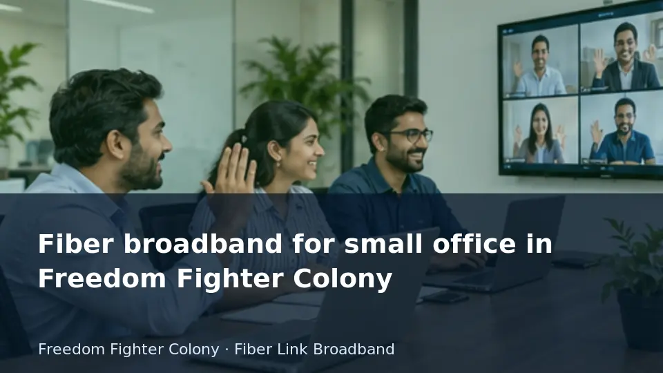 Fiber broadband for small office in Freedom Fighter Colony guide