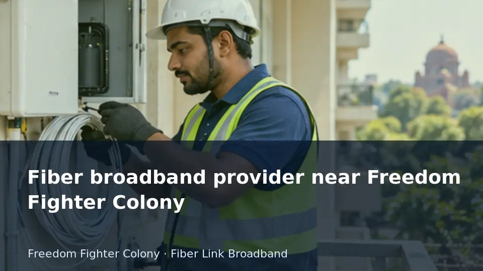 Fiber broadband provider near Freedom Fighter Colony guide