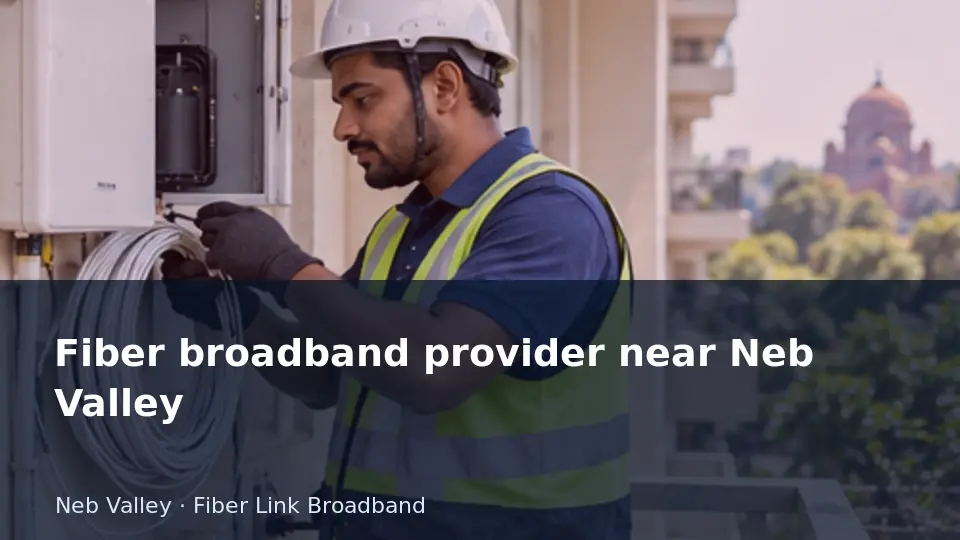 Fiber broadband provider near Neb Valley guide