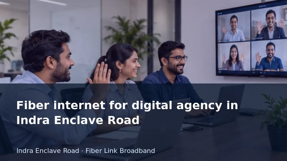 Fiber internet for digital agency in Indra Enclave Road guide