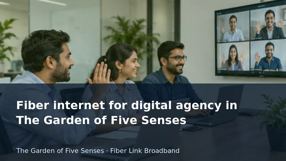 Fiber internet for digital agency in The Garden of Five Senses guide