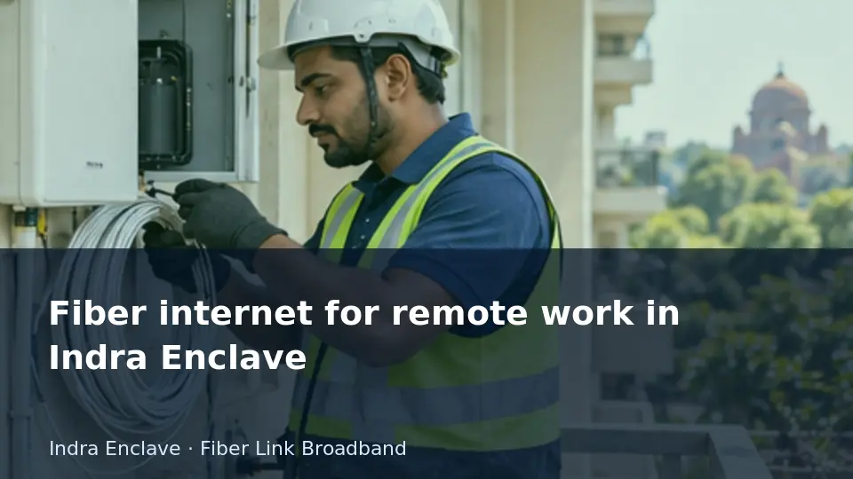Fiber internet for remote work in Indra Enclave guide