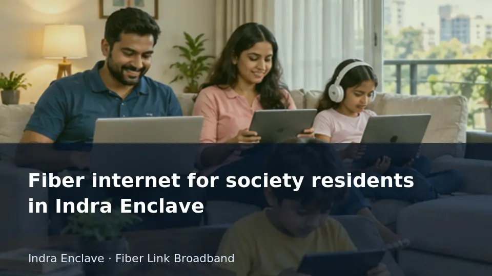 Fiber internet for society residents in Indra Enclave guide