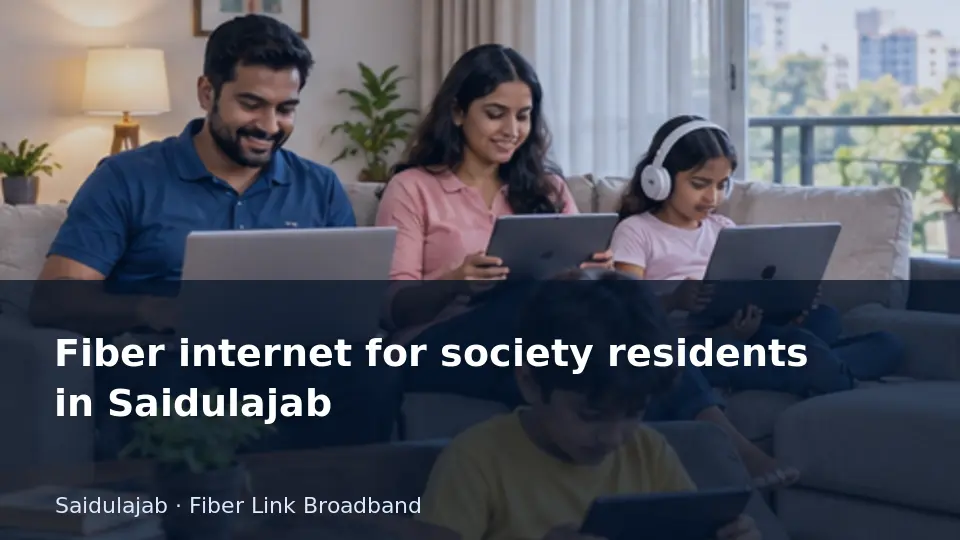Fiber internet for society residents in Saidulajab guide