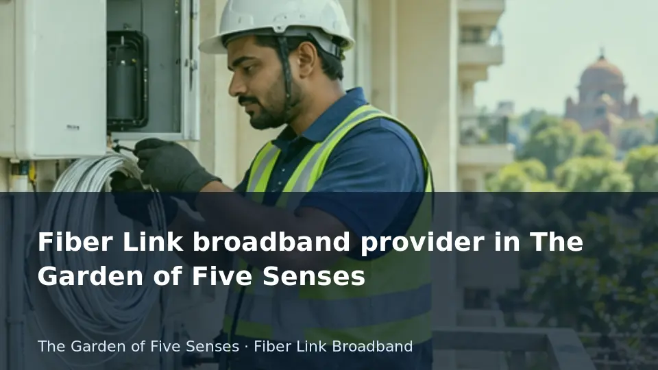 Fiber Link broadband provider in The Garden of Five Senses guide