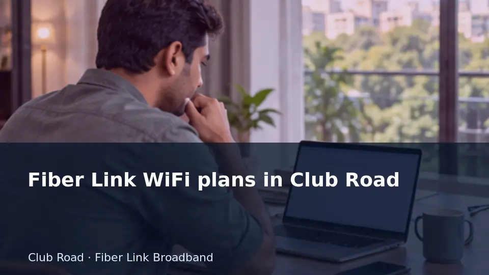 Fiber Link WiFi plans in Club Road guide