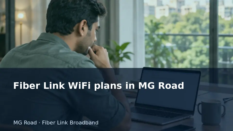 Fiber Link WiFi plans in MG Road guide