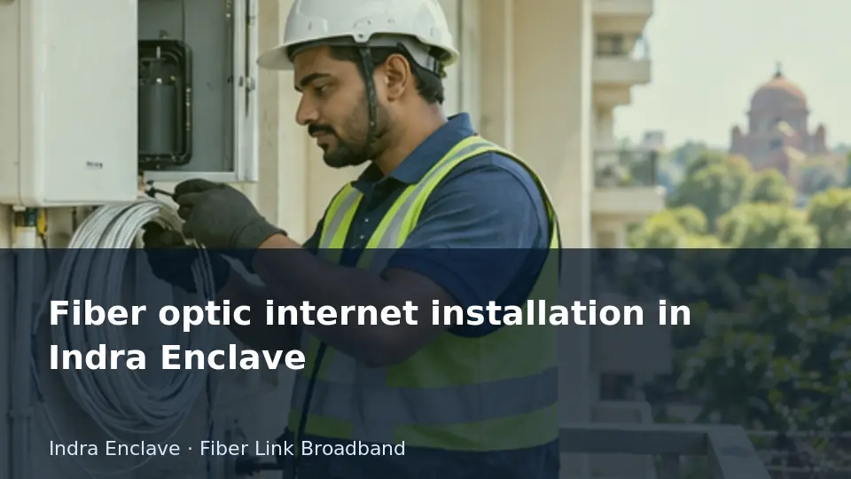 Fiber optic internet installation in Indra Enclave guide