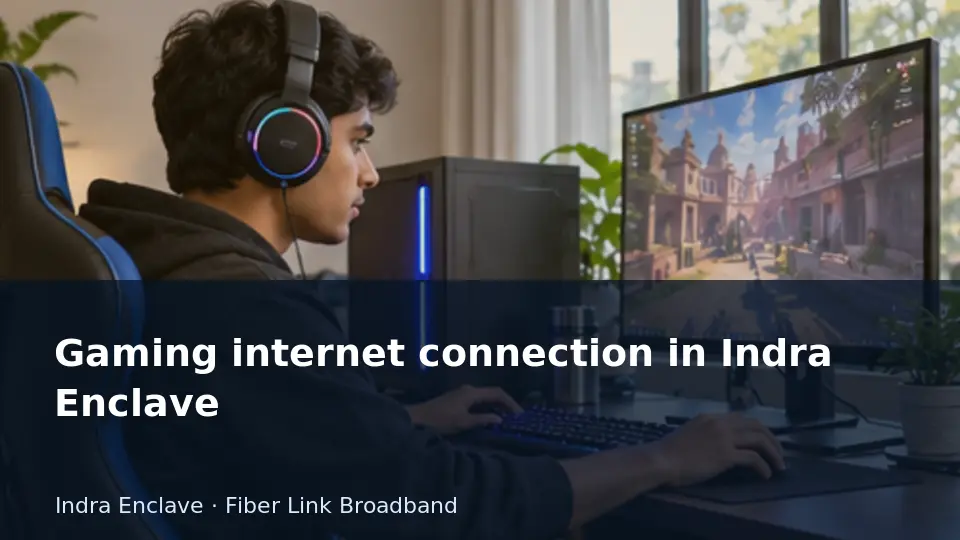 Gaming internet connection in Indra Enclave guide