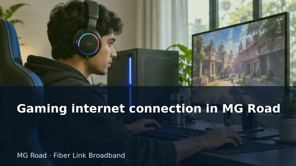 Gaming internet connection in MG Road guide