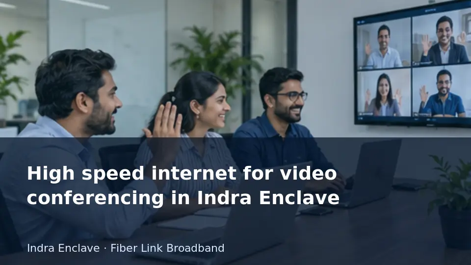 High speed internet for video conferencing in Indra Enclave guide