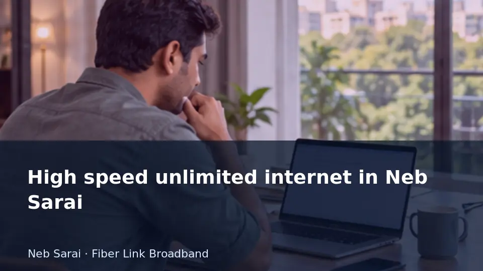 High speed unlimited internet in Neb Sarai guide