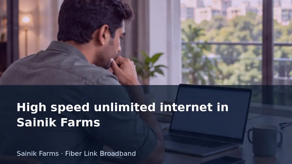 High speed unlimited internet in Sainik Farms guide