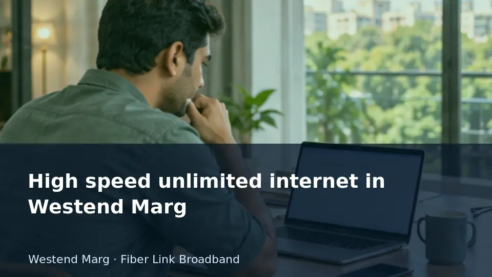 High speed unlimited internet in Westend Marg guide