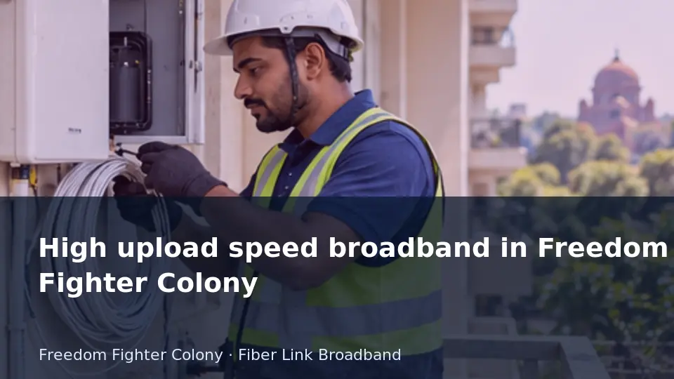 High upload speed broadband in Freedom Fighter Colony guide
