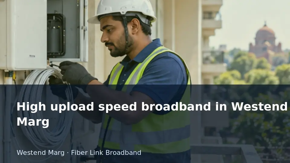 High upload speed broadband in Westend Marg guide