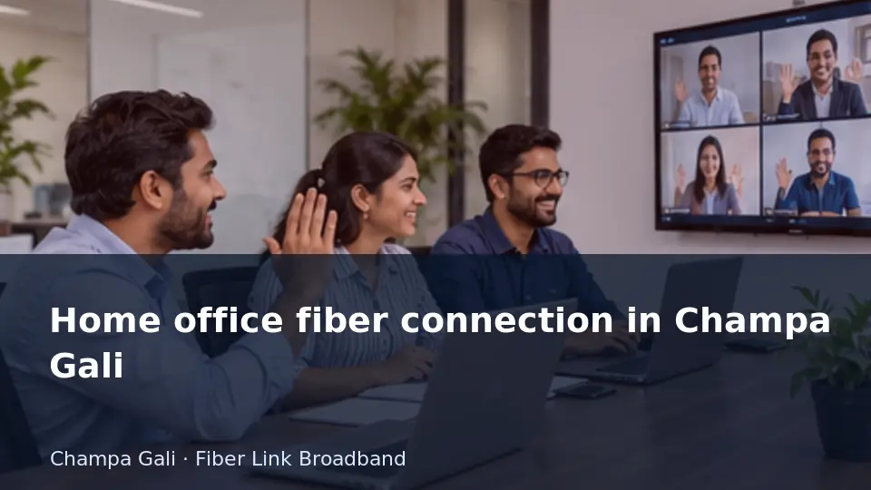 Home office fiber connection in Champa Gali guide